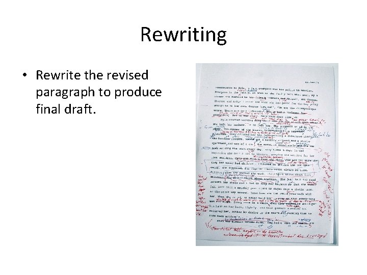 Rewriting • Rewrite the revised paragraph to produce final draft. 