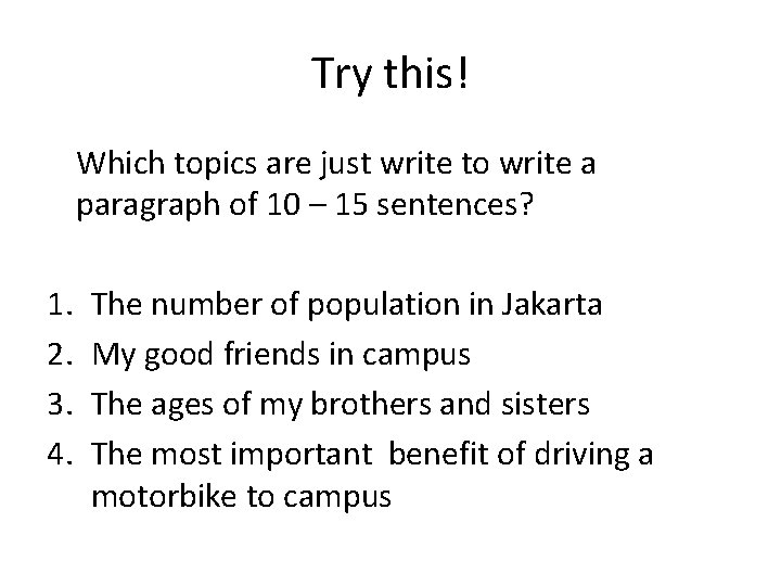 Try this! Which topics are just write to write a paragraph of 10 –