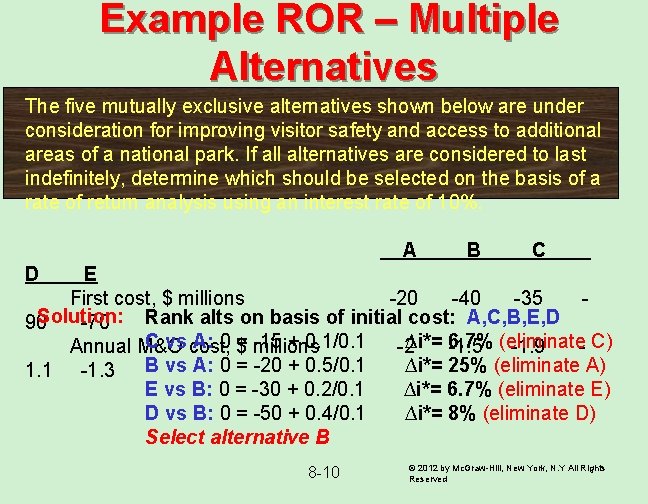  Example ROR – Multiple Alternatives The five mutually exclusive alternatives shown below are
