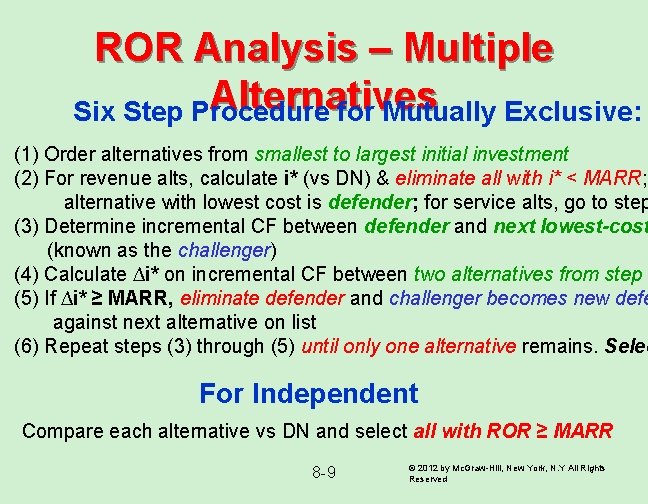 ROR Analysis – Multiple Alternatives Six Step Procedure for Mutually Exclusive: (1) Order alternatives
