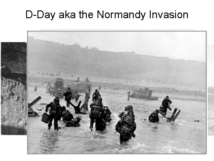 D-Day aka the Normandy Invasion 