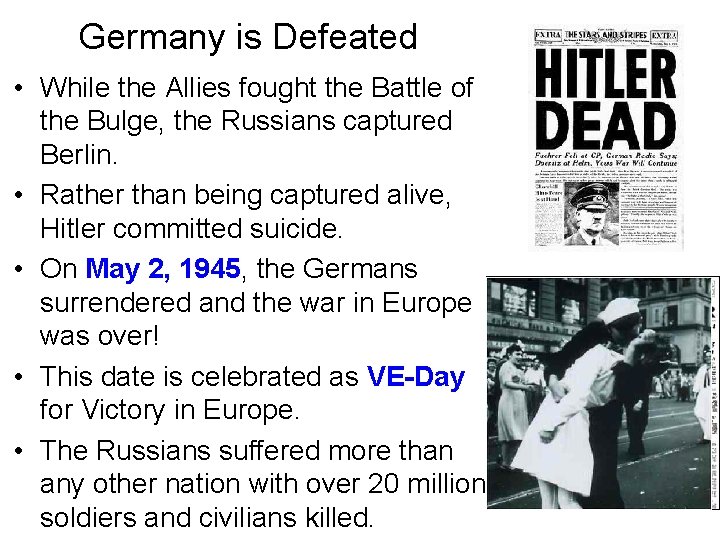 Germany is Defeated • While the Allies fought the Battle of the Bulge, the