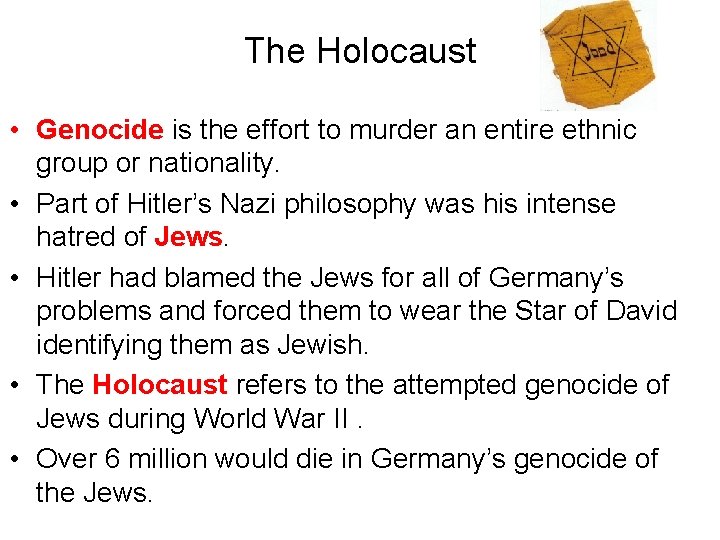 The Holocaust • Genocide is the effort to murder an entire ethnic group or