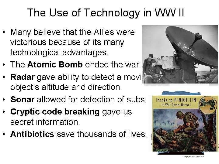 The Use of Technology in WW II • Many believe that the Allies were