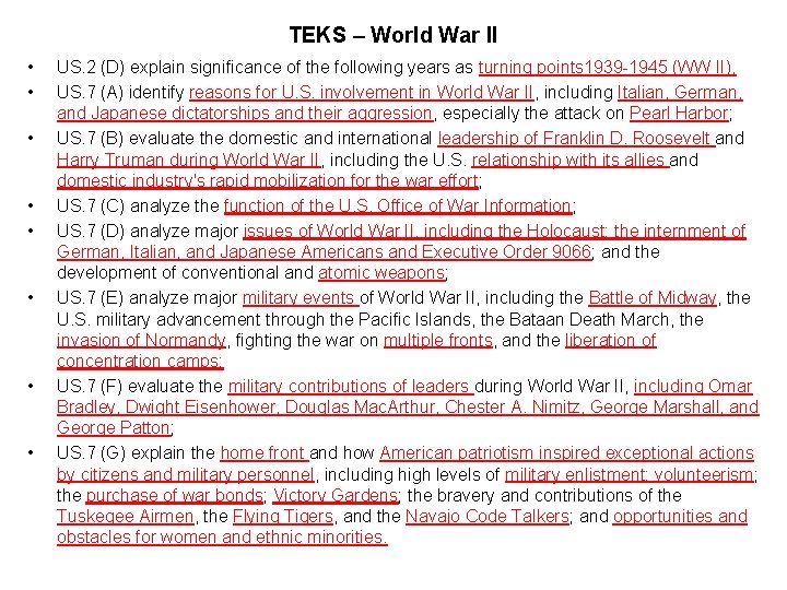 TEKS – World War II • • US. 2 (D) explain significance of the