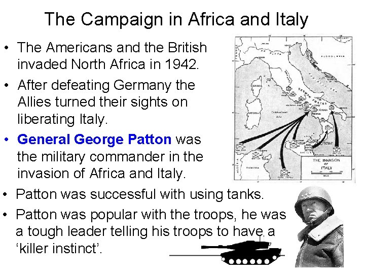 The Campaign in Africa and Italy • The Americans and the British invaded North