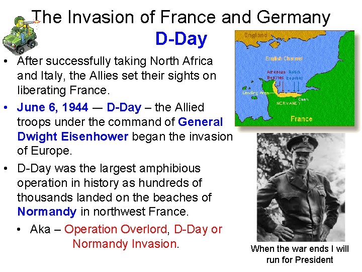 The Invasion of France and Germany D-Day • After successfully taking North Africa and