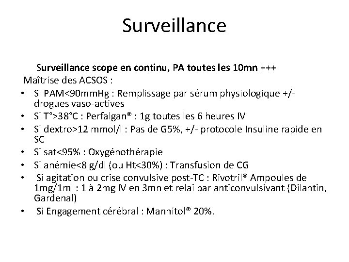 Surveillance scope en continu, PA toutes les 10 mn +++ Maîtrise des ACSOS :