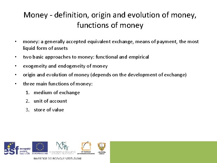 Money - definition, origin and evolution of money, functions of money • money: a