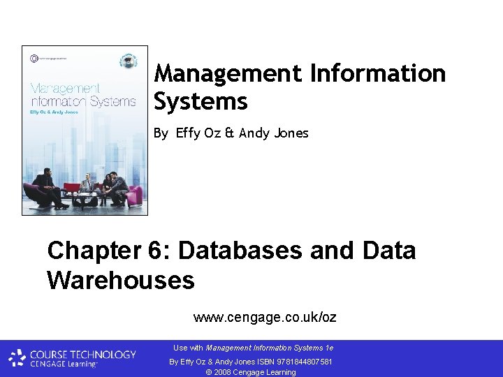 Management Information Systems By Effy Oz & Andy Jones Chapter 6: Databases and Data