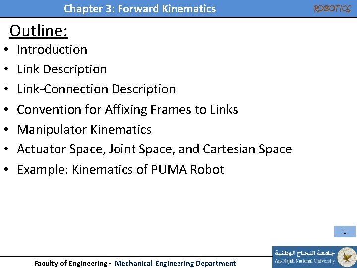 Chapter 3: Forward Kinematics • • ROBOTICS Outline: Introduction Link Description Link-Connection Description Convention