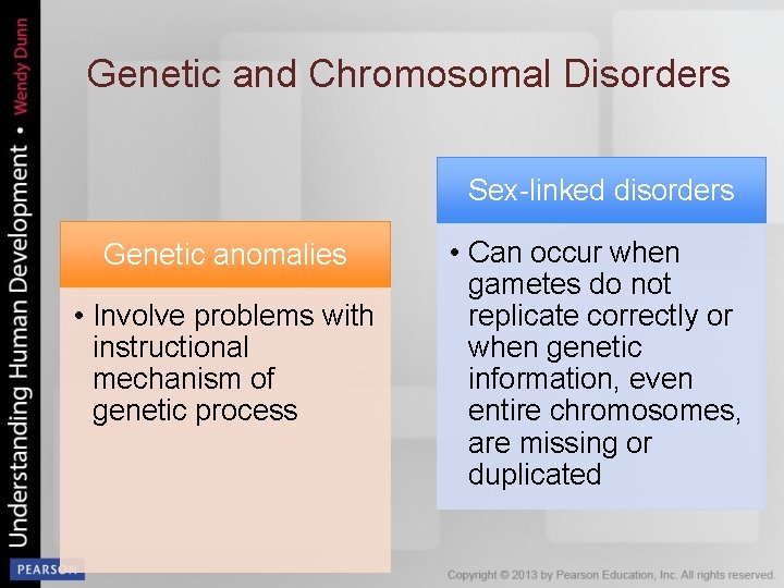 Genetic and Chromosomal Disorders Sex-linked disorders Genetic anomalies • Involve problems with instructional mechanism