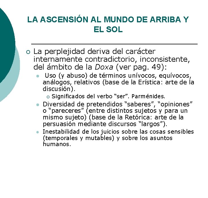 LA ASCENSIÓN AL MUNDO DE ARRIBA Y EL SOL ¡ La perplejidad deriva del LA ASCENSIÓN AL MUNDO DE ARRIBA Y EL SOL ¡ La perplejidad deriva del