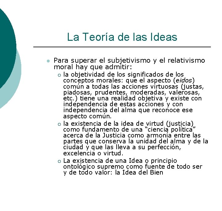 La Teoría de las Ideas l Para superar el subjetivismo y el relativismo moral La Teoría de las Ideas l Para superar el subjetivismo y el relativismo moral