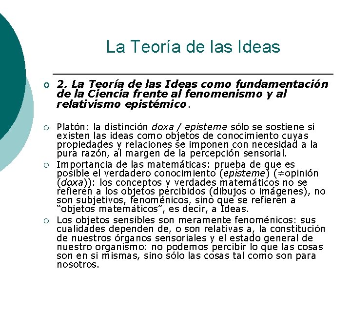 La Teoría de las Ideas ¡ ¡ 2. La Teoría de las Ideas como La Teoría de las Ideas ¡ ¡ 2. La Teoría de las Ideas como