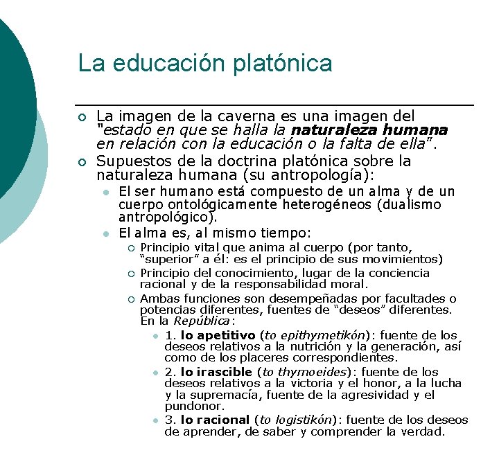 La educación platónica ¡ ¡ La imagen de la caverna es una imagen del La educación platónica ¡ ¡ La imagen de la caverna es una imagen del