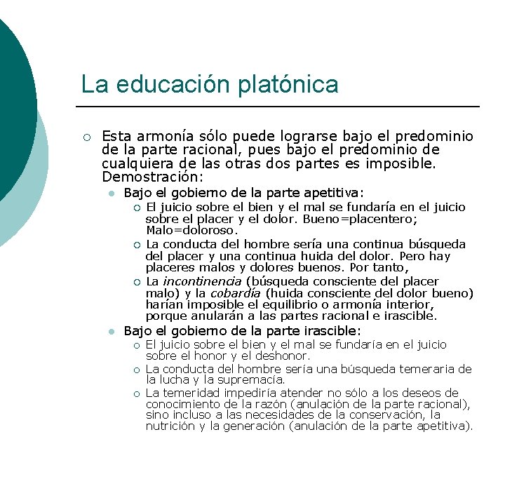 La educación platónica ¡ Esta armonía sólo puede lograrse bajo el predominio de la La educación platónica ¡ Esta armonía sólo puede lograrse bajo el predominio de la