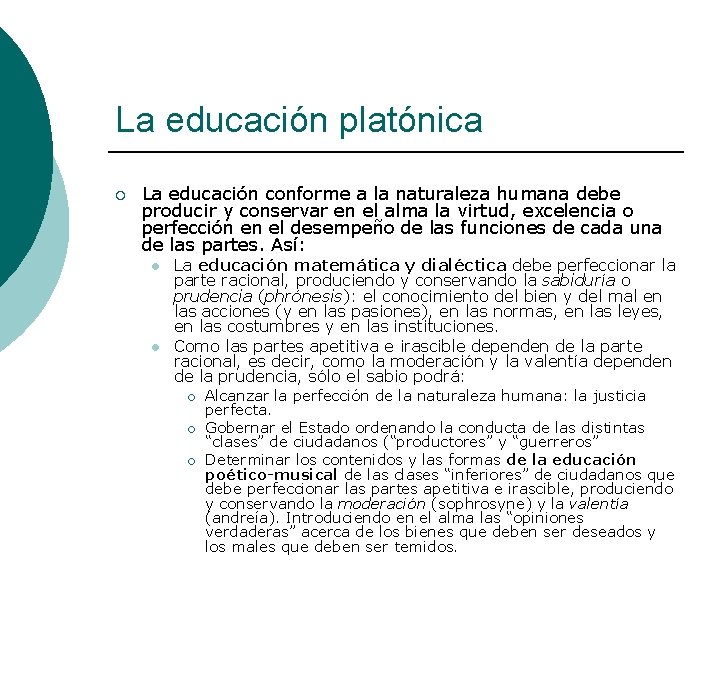 La educación platónica ¡ La educación conforme a la naturaleza humana debe producir y La educación platónica ¡ La educación conforme a la naturaleza humana debe producir y