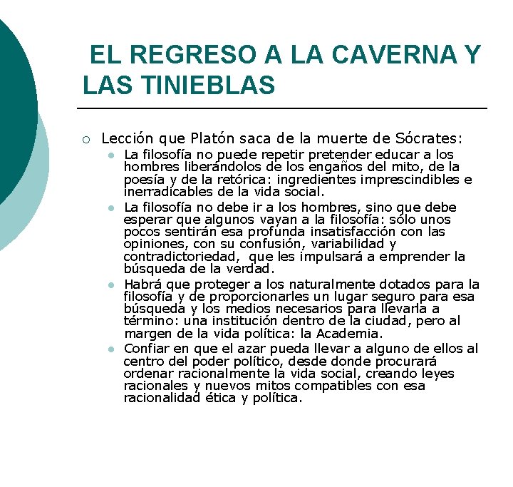 EL REGRESO A LA CAVERNA Y LAS TINIEBLAS ¡ Lección que Platón saca de EL REGRESO A LA CAVERNA Y LAS TINIEBLAS ¡ Lección que Platón saca de