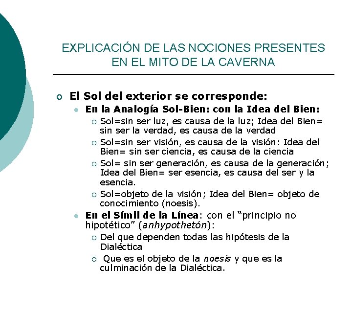 EXPLICACIÓN DE LAS NOCIONES PRESENTES EN EL MITO DE LA CAVERNA ¡ El Sol EXPLICACIÓN DE LAS NOCIONES PRESENTES EN EL MITO DE LA CAVERNA ¡ El Sol