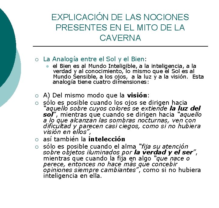 EXPLICACIÓN DE LAS NOCIONES PRESENTES EN EL MITO DE LA CAVERNA ¡ La Analogía EXPLICACIÓN DE LAS NOCIONES PRESENTES EN EL MITO DE LA CAVERNA ¡ La Analogía