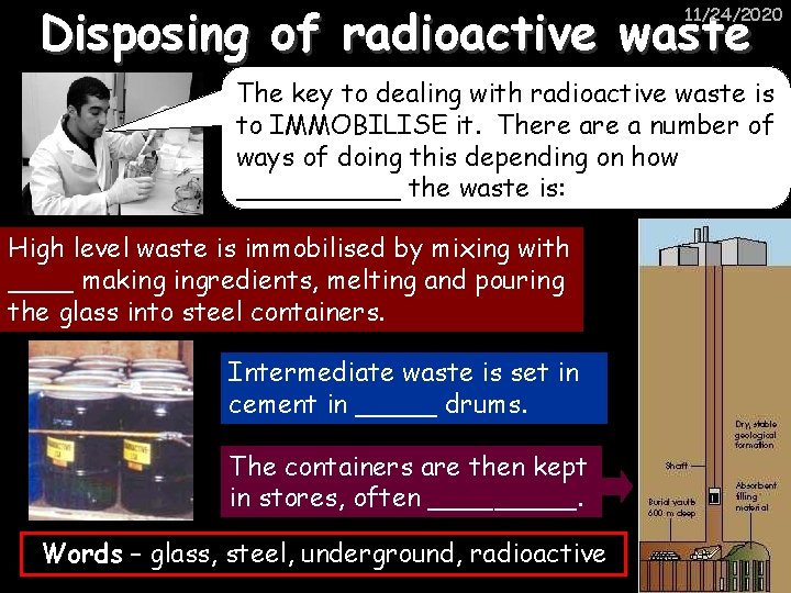 Disposing of radioactive waste 11/24/2020 The key to dealing with radioactive waste is to