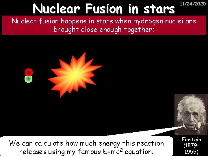 Nuclear Fusion in stars 11/24/2020 Nuclear Proton fusion happens in stars when hydrogen nuclei