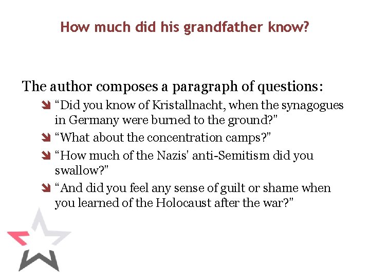 How much did his grandfather know? The author composes a paragraph of questions: î