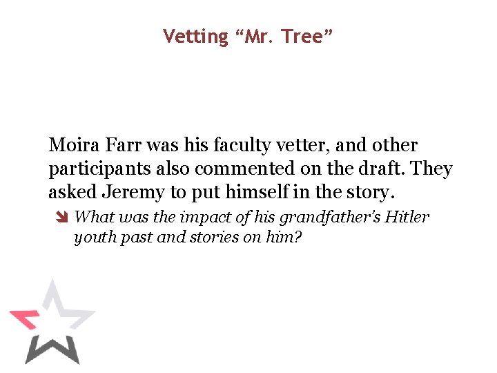 Vetting “Mr. Tree” Moira Farr was his faculty vetter, and other participants also commented