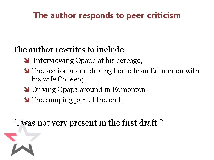 The author responds to peer criticism The author rewrites to include: î Interviewing Opapa