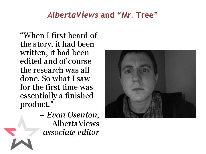 Alberta. Views and “Mr. Tree” “When I first heard of the story, it had