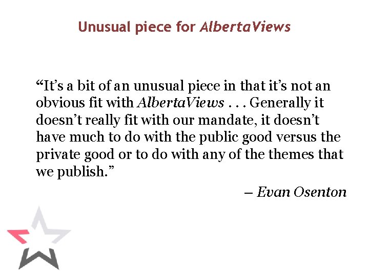 Unusual piece for Alberta. Views “It’s a bit of an unusual piece in that