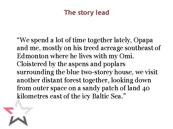 The story lead “We spend a lot of time together lately, Opapa and me,