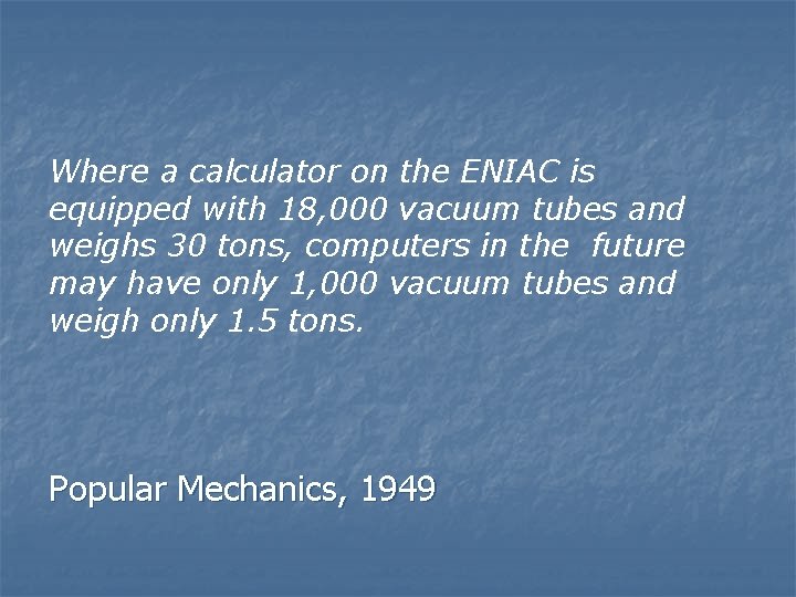 Where a calculator on the ENIAC is equipped with 18, 000 vacuum tubes and