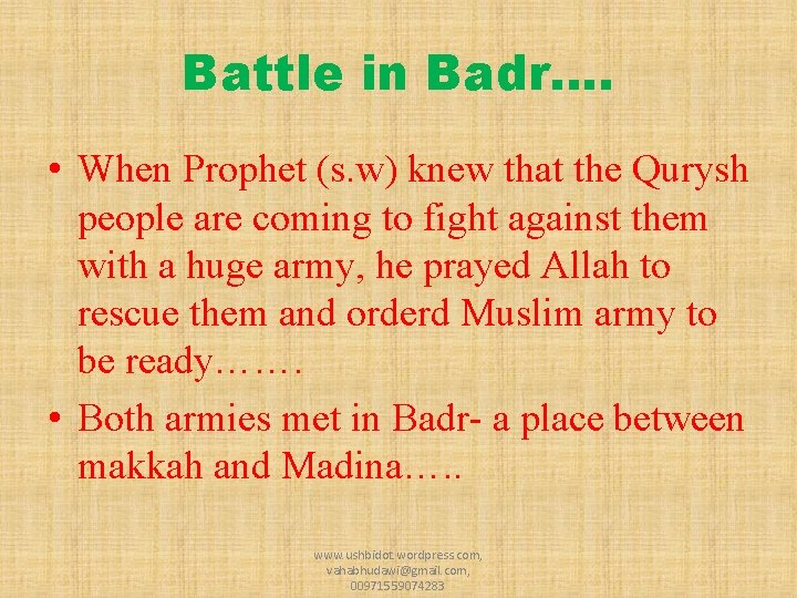Battle in Badr…. • When Prophet (s. w) knew that the Qurysh people are Battle in Badr…. • When Prophet (s. w) knew that the Qurysh people are