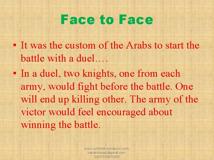 Face to Face • It was the custom of the Arabs to start the