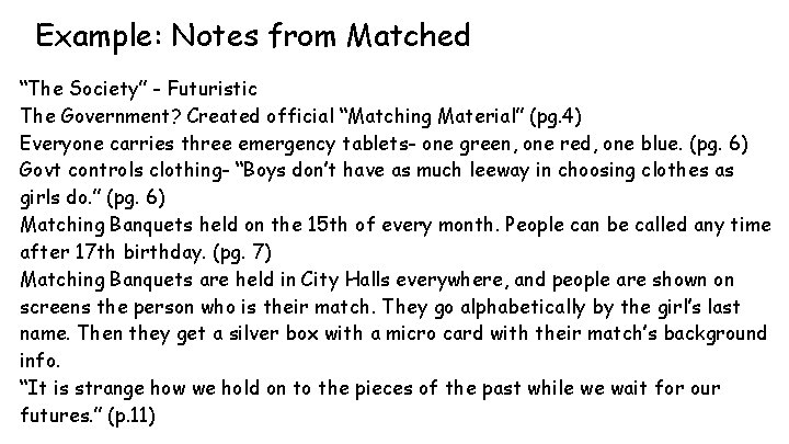 Example: Notes from Matched “The Society” - Futuristic The Government? Created official “Matching Material”