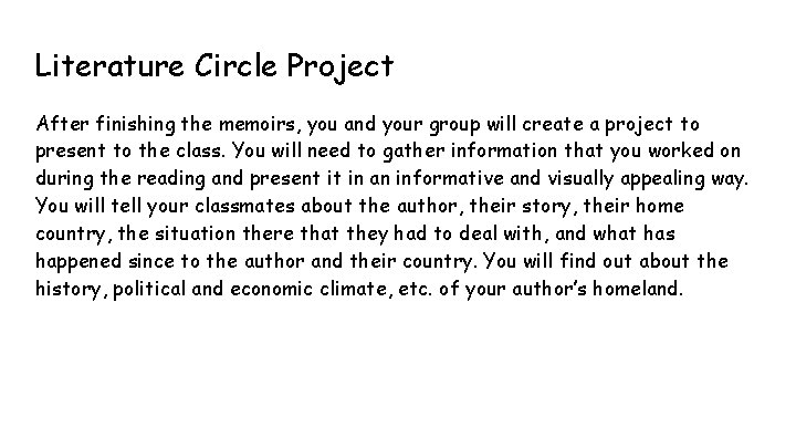 Literature Circle Project After finishing the memoirs, you and your group will create a