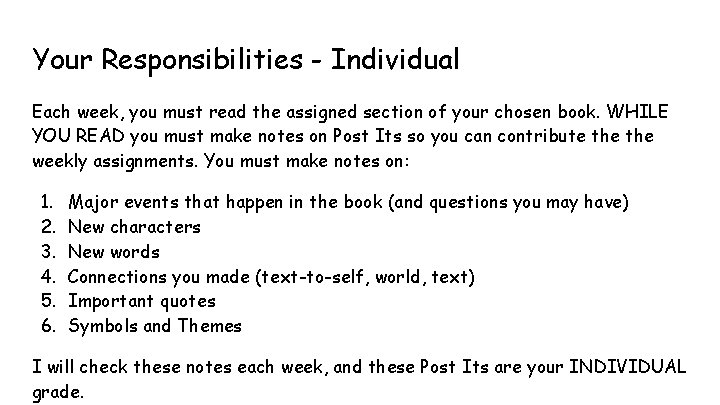 Your Responsibilities - Individual Each week, you must read the assigned section of your