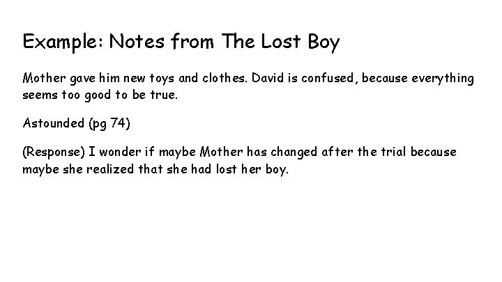 Example: Notes from The Lost Boy Mother gave him new toys and clothes. David