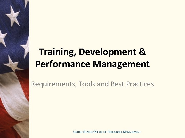 Training, Development & Performance Management Requirements, Tools and Best Practices 