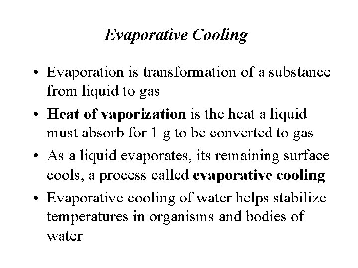 Evaporative Cooling • Evaporation is transformation of a substance from liquid to gas •