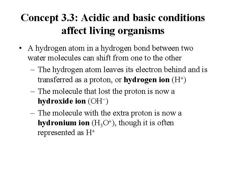 Concept 3. 3: Acidic and basic conditions affect living organisms • A hydrogen atom Concept 3. 3: Acidic and basic conditions affect living organisms • A hydrogen atom