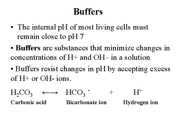 Buffers • The internal p. H of most living cells must remain close to Buffers • The internal p. H of most living cells must remain close to