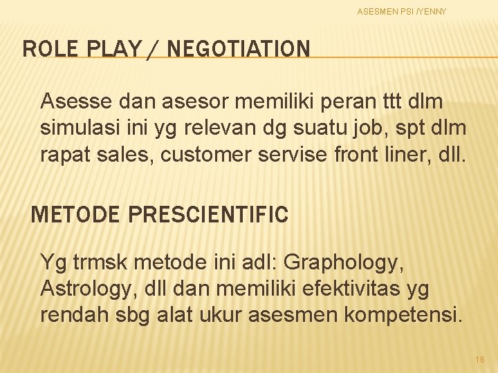 ASESMEN PSI /YENNY ROLE PLAY / NEGOTIATION Asesse dan asesor memiliki peran ttt dlm