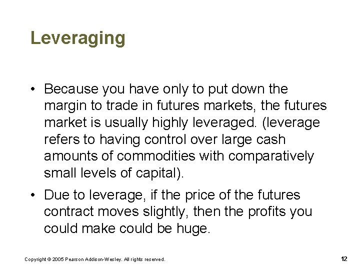 Leveraging • Because you have only to put down the margin to trade in Leveraging • Because you have only to put down the margin to trade in
