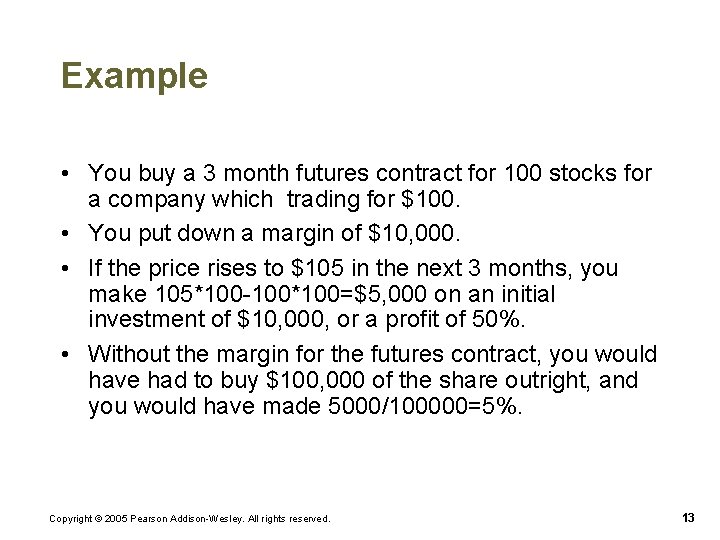 Example • You buy a 3 month futures contract for 100 stocks for a Example • You buy a 3 month futures contract for 100 stocks for a