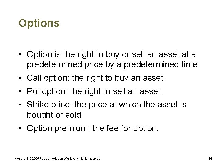 Options • Option is the right to buy or sell an asset at a Options • Option is the right to buy or sell an asset at a