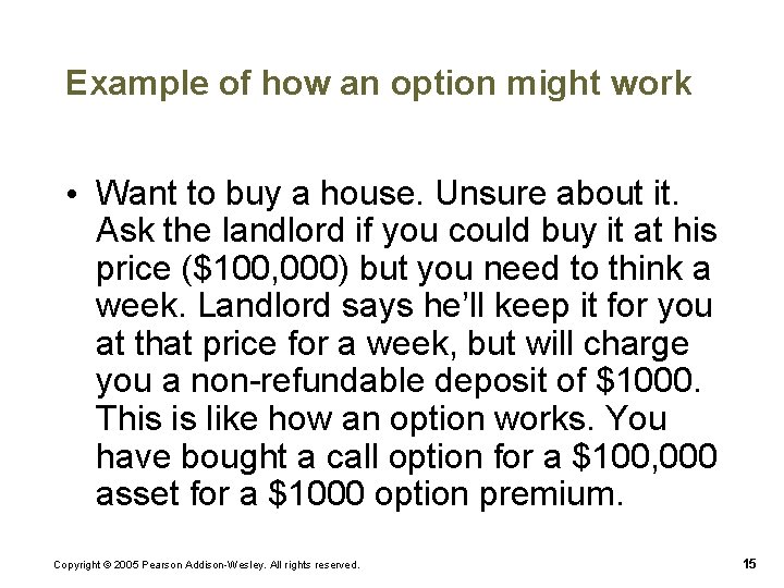 Example of how an option might work • Want to buy a house. Unsure Example of how an option might work • Want to buy a house. Unsure