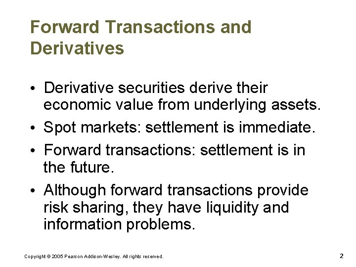 Forward Transactions and Derivatives • Derivative securities derive their economic value from underlying assets. Forward Transactions and Derivatives • Derivative securities derive their economic value from underlying assets.